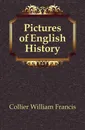 Pictures of English History - Collier William Francis