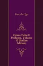 Opere Edite E Postume, Volume 10 (Italian Edition) - Foscolo Ugo