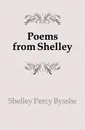 Poems from Shelley - Shelley Percy Bysshe