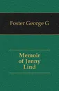 Memoir of Jenny Lind - George G. Foster