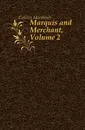 Marquis and Merchant, Volume 2 - Collins Mortimer