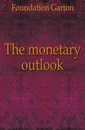 The monetary outlook - Foundation Garton