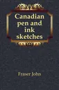 Canadian pen and ink sketches - Fraser John