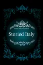 Storied Italy - Fraser Mary Crawford