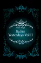Italian Yesterdays Vol II - Fraser Hugh