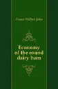 Economy of the round dairy barn - Fraser Wilber John