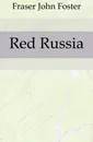 Red Russia - Fraser John Foster