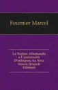 La Nation Allemande a L.universite D.orlearns Au Xive Siecle (French Edition) - Fournier Marcel