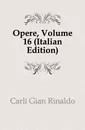 Opere, Volume 16 (Italian Edition) - Carli Gian Rinaldo