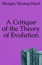 A Critique of the Theory of Evolution - Thomas Hunt Morgan