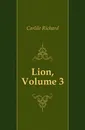 Lion, Volume 3 - Carlile Richard