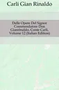 Delle Opere Del Signor Commendatore Don Gianrinaldo, Conte Carli, Volume 12 (Italian Edition) - Carli Gian Rinaldo
