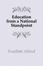 Education from a National Standpoint - Fouillée Alfred