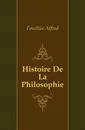 Histoire De La Philosophie - Fouillée Alfred