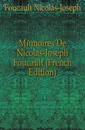 Memoires De Nicolas-Joseph Foucault (French Edition) - Foucault Nicolas-Joseph