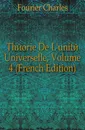 Theorie De L.unite Universelle, Volume 4 (French Edition) - Fourier Charles