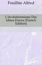 L.evolutionnisme Des Idees-Forces (French Edition) - Fouillée Alfred