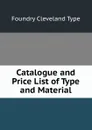 Catalogue and Price List of Type and Material - Foundry Cleveland Type