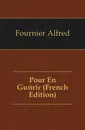 Pour En Guerir (French Edition) - Fournier Alfred