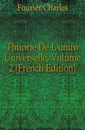 Theorie De L.unite Universelle, Volume 2 (French Edition) - Fourier Charles