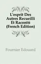 L.esprit Des Autres Recueilli Et Raconte (French Edition) - Fournier Edouard