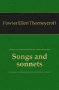 Songs and sonnets - Fowler Ellen Thorneycroft