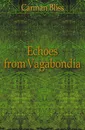 Echoes from Vagabondia - Carman Bliss