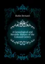 A Genealogical and Heraldic History of the Colonial Gentry - Burke Bernard