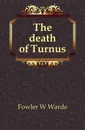The death of Turnus - Fowler W. Warde