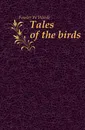Tales of the birds - Fowler W. Warde
