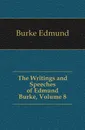 The Writings and Speeches of Edmund Burke, Volume 8 - Burke Edmund