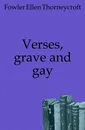 Verses, grave and gay - Fowler Ellen Thorneycroft