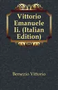 Vittorio Emanuele Ii. (Italian Edition) - Bersezio Vittorio