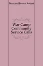 War Camp Community Service Calls - Bertrand Brown Robert