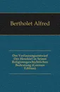 Der Verfassungsentwurf Des Hesekiel in Seiner Religionsgeschichtlichen Bedeutung (German Edition) - Bertholet Alfred