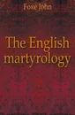 The English martyrology - Foxe John