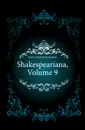 Shakespeariana, Volume 9 - Porter Charlotte Endymion