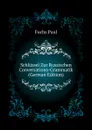 Schlussel Zur Russischen Conversations-Grammatik (German Edition) - Fuchs Paul