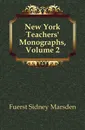 New York Teachers. Monographs, Volume 2 - Fuerst Sidney Marsden