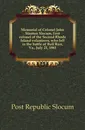 Memorial of Colonel John Stanton Slocum, first colonel of the Second Rhode Island volunteers, who fell in the battle of Bull Run, Va., July 21, 1861 - Post Republic Slocum