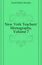 New York Teachers. Monographs, Volume 7 - Fuerst Sidney Marsden