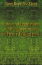Rules and regulations for the government of Henry Ensign post - Republic Department