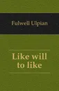 Like will to like - Fulwell Ulpian