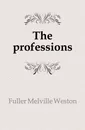 The professions - Fuller Melville Weston