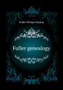 Fuller genealogy - Fuller William Hyslop