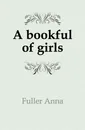 A bookful of girls - Fuller Anna