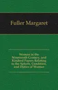 Woman in the Nineteenth Century, and Kindred Papers Relating to the Sphere, Condition, and Duties of Woman - Fuller Margaret