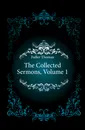 The Collected Sermons, Volume 1 - Fuller Thomas
