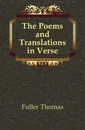 The Poems and Translations in Verse - Fuller Thomas