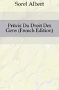 Precis Du Droit Des Gens (French Edition) - Sorel Albert